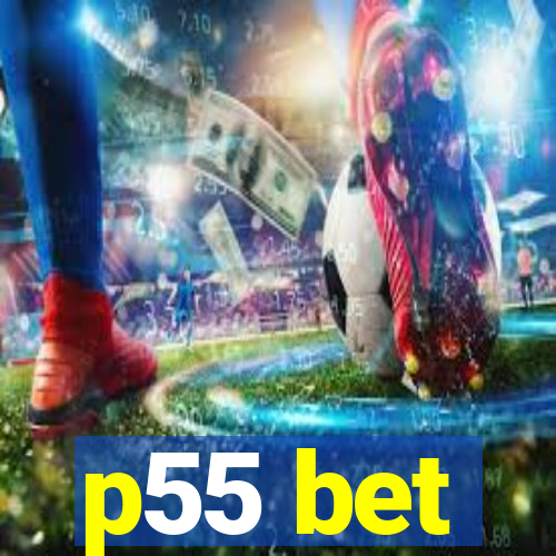 p55 bet